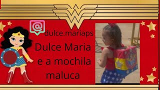 Dulce Maria e a mochila maluca [upl. by Rogers]