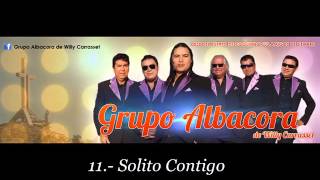 11 Grupo Albacora  Solito Contigo [upl. by Ennasirk534]