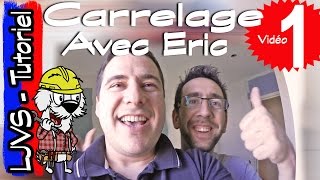 CARRELAGE AVEC ERIC  PARTIE 1  CARRELAGE DOUCHE  BLABLA CONSEILS ET AMBIANCE CHANTIER  LJVS [upl. by Meikah394]