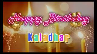 Special Happy Birthday Song for Kaladhar [upl. by Chrisoula]