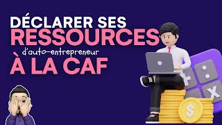 Comment déclarer ses ressources autoentrepreneur à la CAF [upl. by Nosinned]