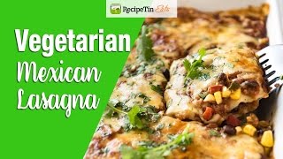 Healthy Vegetable Mexican Lasagna [upl. by Ambler116]