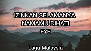 Izinkan selamanya namamu dihati  Eye Lirik lagu [upl. by Llerrud]