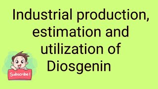 Industrial productionestimation and utilization of Diosgenin [upl. by Noam]