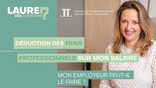 Déduction des frais professionnels sur mon salaire  Laure des Questions  Épisode 68 [upl. by Atteniuq]