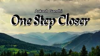 Aakash Gandhi  One Step Closer [upl. by Thury86]