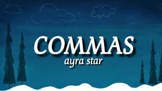 COMMAS SONG LYRICS VIDEO AYRA STAR BADY TV [upl. by Marlowe]