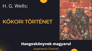 H G Wells Kőkori történet Hangoskönyv [upl. by Eldwon]