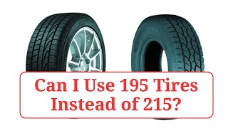 Can I Use 195 Tires Instead of 215 195vs215 [upl. by Bern154]