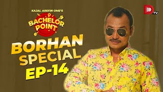 Bachelor Point  Borhan Special  EPISODE 14  Saraf Ahmed Zibon [upl. by Reemas465]