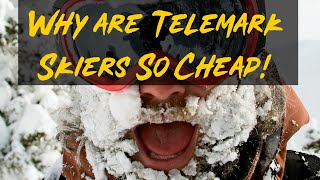 Why are Telemark Skiers So Cheap They are Ruining Everything [upl. by Inerney465]