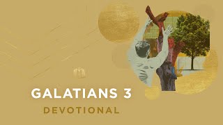 Galatians 3  All You Need is Faith  Bible Study [upl. by Eniluap]