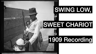 quotSwing Low Sweet Chariotquot  First Ever Recording 1909  Powerful Pictures of SlaverySegregation [upl. by Trini]