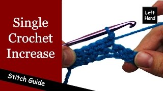 Single Crochet Increase  Crochet Increase  Left Hand Stitch Guide [upl. by Emia200]