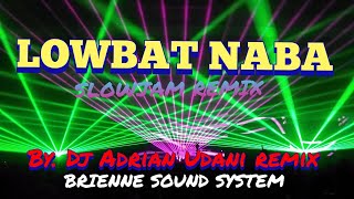 LOWBAT NABA SLOWJAM REMIX by Dj Adrian Udani remix [upl. by Morse]