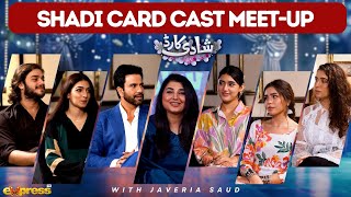 Shadi Card  Cast MeetUp with Writer Javeria Saud  Express TV [upl. by Zoldi]