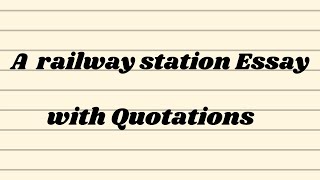 a railway station essay in englisha scene at railway station essay for class 10 with quotations [upl. by Eniretak]