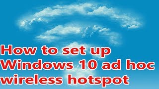 How to set up Windows 10 ad hoc wireless hotspot [upl. by Tebasile128]