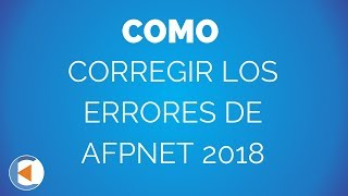 COMO CORREGIR LOS ERRORES DE LA DECLARACION DE AFPNET 2018 [upl. by Ramses]