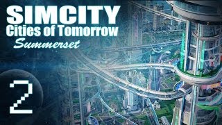 SimCity Cities of Tomorrow  Summerset PART 2 quotControlNetquot [upl. by Hussar]