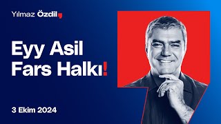 Eyy Asil Fars Halkı  Yılmaz Özdil [upl. by Anialahs]