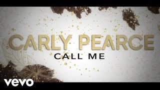 Carly Pearce  Call Me Lyric Video [upl. by Zrike]