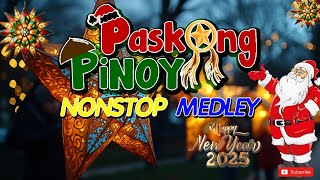 PASKONG PINOY MEDLEY 2024🎅🏼 Pinoy Christmas Disco remix 2024 🎅🏻 Non Stop Tagalog Songs Medley [upl. by Yffat]