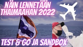 Thaimaahan matkustus 2022  Test and Go Ja Sandbox [upl. by Eninnaj]