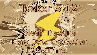 Tasker  Sleep Tracking Easy Data Extraction DateTime [upl. by Enrique948]