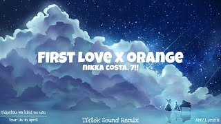 First Love x Orange  Nikka Costa 7  tiktok sound remix AMV Lyrics [upl. by Spiegel]