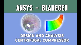 Design and analysis of centrifugal compressor using Ansys Workbench  Bladegen  CFX [upl. by Monafo732]