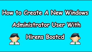 How to Create a new windows administrator User with Hirens Bootcd [upl. by Hniv510]