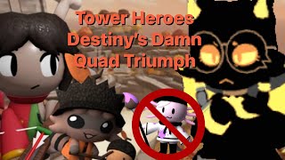 Quad Beating Destinys Dawn Hard Mode in Tower Heroes NO STELLA  Roblox [upl. by Atirhs829]