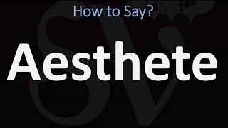 How to Pronounce Aesthete CORRECTLY [upl. by Atikahc587]