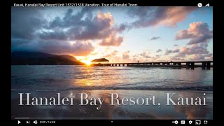 Kauai Hanalei Bay Resort Unit 15371538 Vacation Tour of Hanalei Town [upl. by Jobina733]