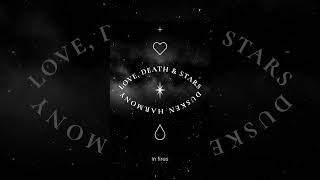 LOVE DEATH amp STARS [upl. by Rfinnej]