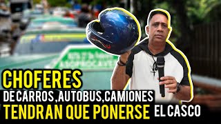 TENDRAN QUE PONERSE EL CASCO TODOS LOS CHOFERES DE CARROS AUTOBUSESCAMIONES [upl. by Leraj]