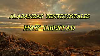 Donde esta el Espíritu de Dios hayhay libertad coros avivamiento Pentecostales alabanzas music [upl. by Yerrok]