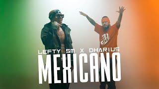 Lefty SM x Dharius  Mexicano 🇲🇽🔥 [upl. by Nwahsyar]