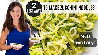 ZUCCHINI NOODLES 2 BEST Ways To Make Them NOT Watery [upl. by Ilamad455]