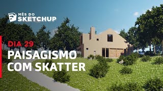 SKETCHUP 2017  Aula 44 PAISAGISMO COM SKATTER MêsdoSketchUp  Dia 29  Curso Gratuito [upl. by Yesoj]