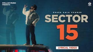 Sector 15 Lyrical Video Khasa Aala Chahar  New Haryanvi Song Haryanavi 2024 [upl. by Rickart82]