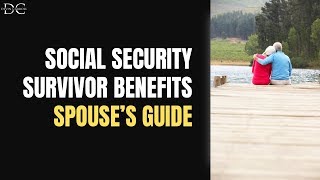 Spouses Guide to Social Security Survivor Benefits [upl. by Tavia181]