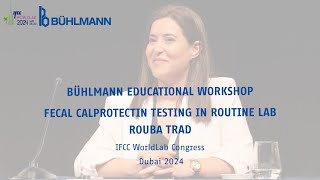 BÜHLMANN Edu Workshop IFCC WorldLab 2024 – Fecal calprotectin testing in routine lab – Rouba Trad [upl. by Eta903]