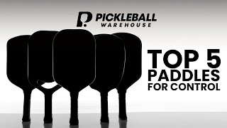 Our picks for the 5 Best Pickleball Paddles for CONTROL  Pickleball Warehouse Vlog [upl. by Daigle]