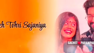 Kahe Tose Sajna Tohri Sajaniya Official Video Sachet Parampara  Kahe Tose Sajna 2023 lyrics song [upl. by Eenel]