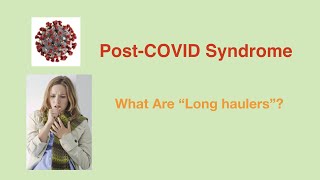 Post Covid Syndrome and Long Haulers [upl. by Fergus71]