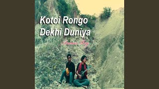 Kotoi Rongo Dekhi Duniya [upl. by Snell]