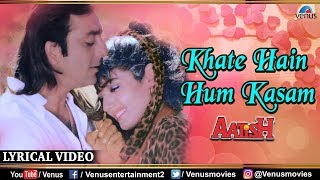 Khate Hain Hum Kasam  LYRICAL VIDEO  Kumar Sanu amp Alka Yagnik  Aatish  90s Best Romantic Song [upl. by Yraccaz68]