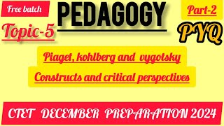 PART 2  PIAGET KOHLBERG AND VYGOTSKY PREVIOUS YEAR QUESTIONS PEDAGOGY 3030 [upl. by Eydie]